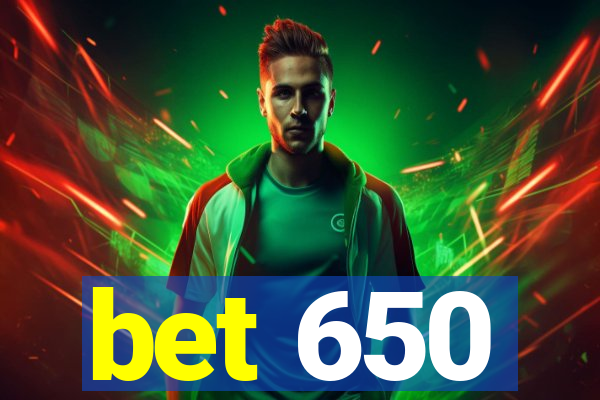 bet 650